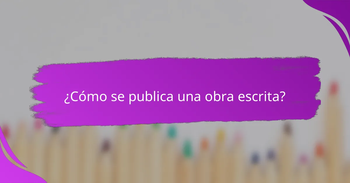 ¿Cómo se publica una obra escrita?
