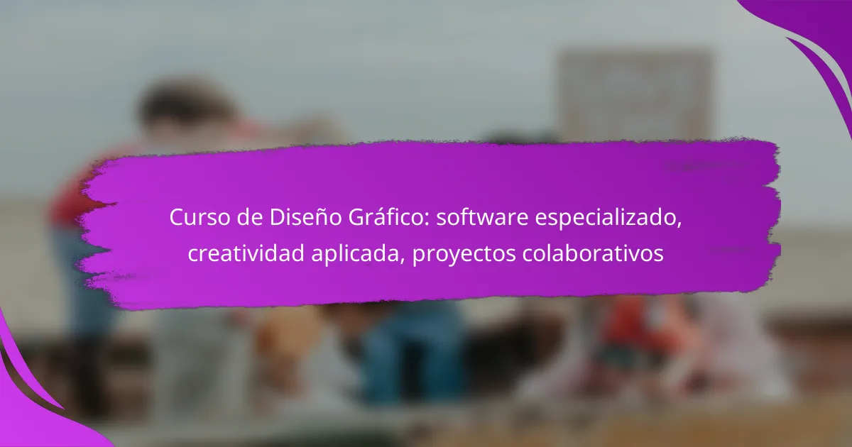 Curso de Diseño Gráfico: software especializado, creatividad aplicada, proyectos colaborativos