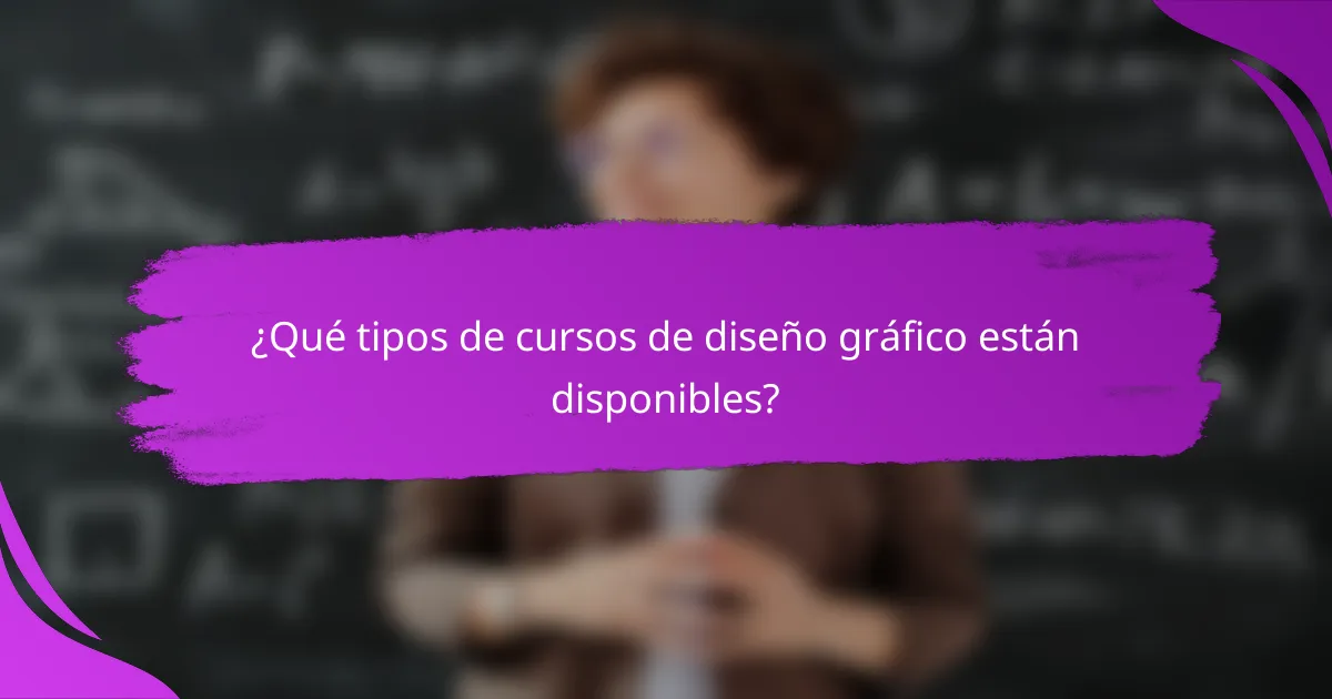 ¿Qué tipos de cursos de diseño gráfico están disponibles?
